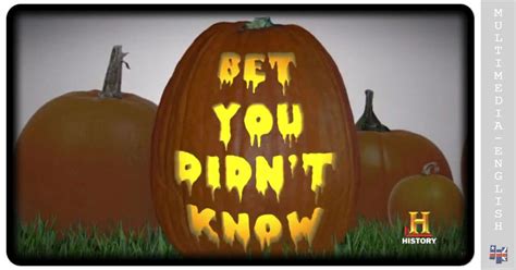 Youtube Bet You Didn't Know Halloween History.com 2013 BET YOU DIDN´T KNOW: THE HISTORY OF HALLOWEEN (Video) - ESL worksheet
